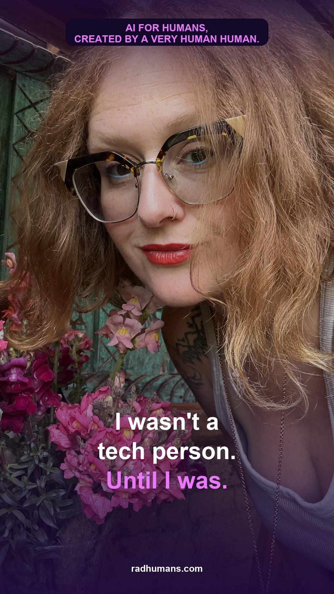 I wasn't a tech person. Until I was.
